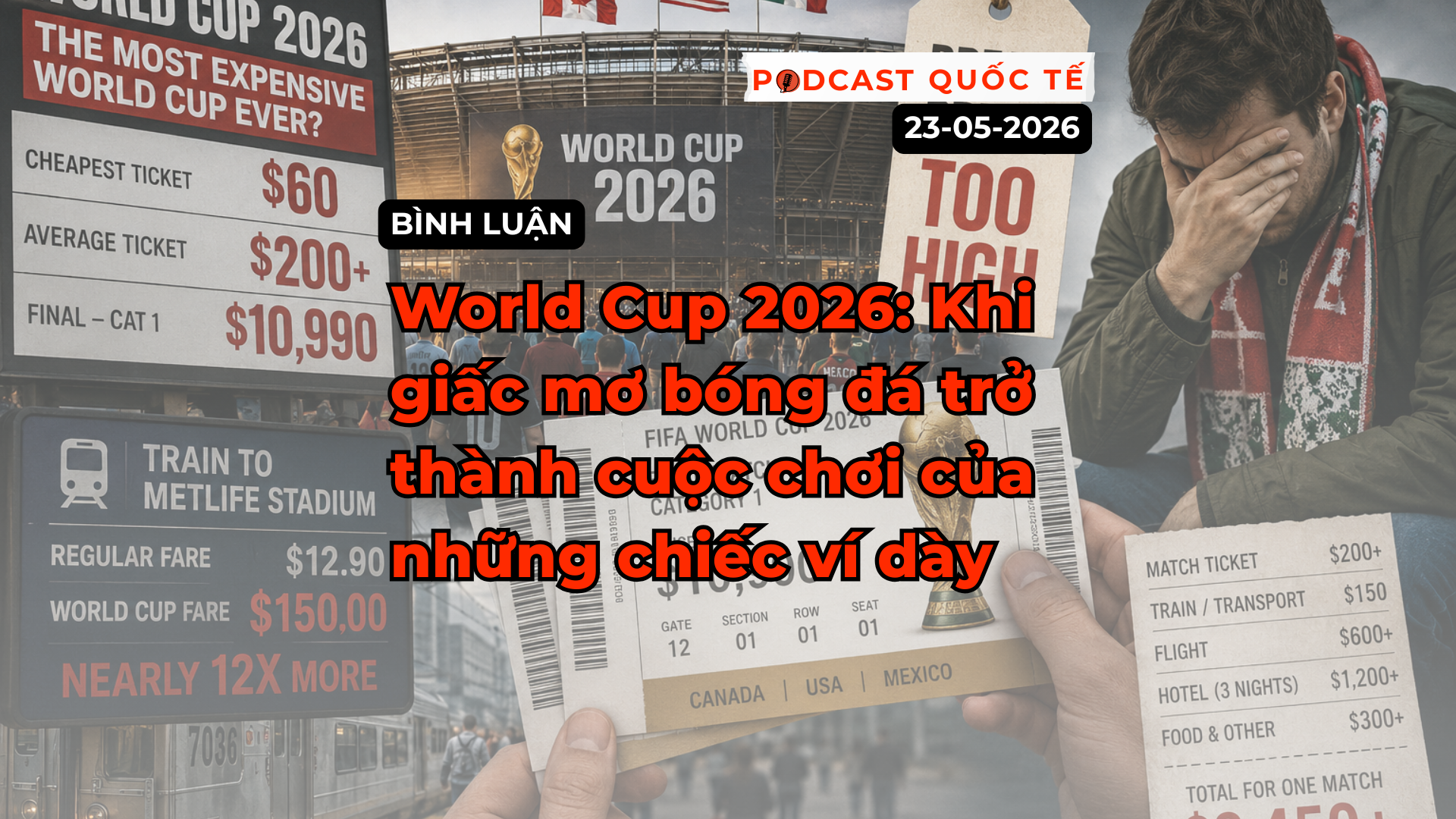 [Podcast cuối tuần] World Cup 2026: Khi giấc mơ bóng đá trở thành cuộc chơi của những chiếc ví dày