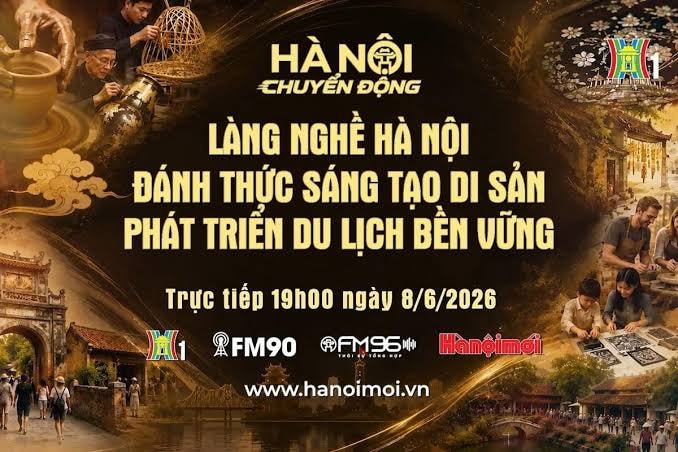 [TRỰC TIẾP] “Hà Nội chuyển động”: Làng nghề Hà Nội: Đánh thức sáng tạo di sản, phát triển du lịch bền vững